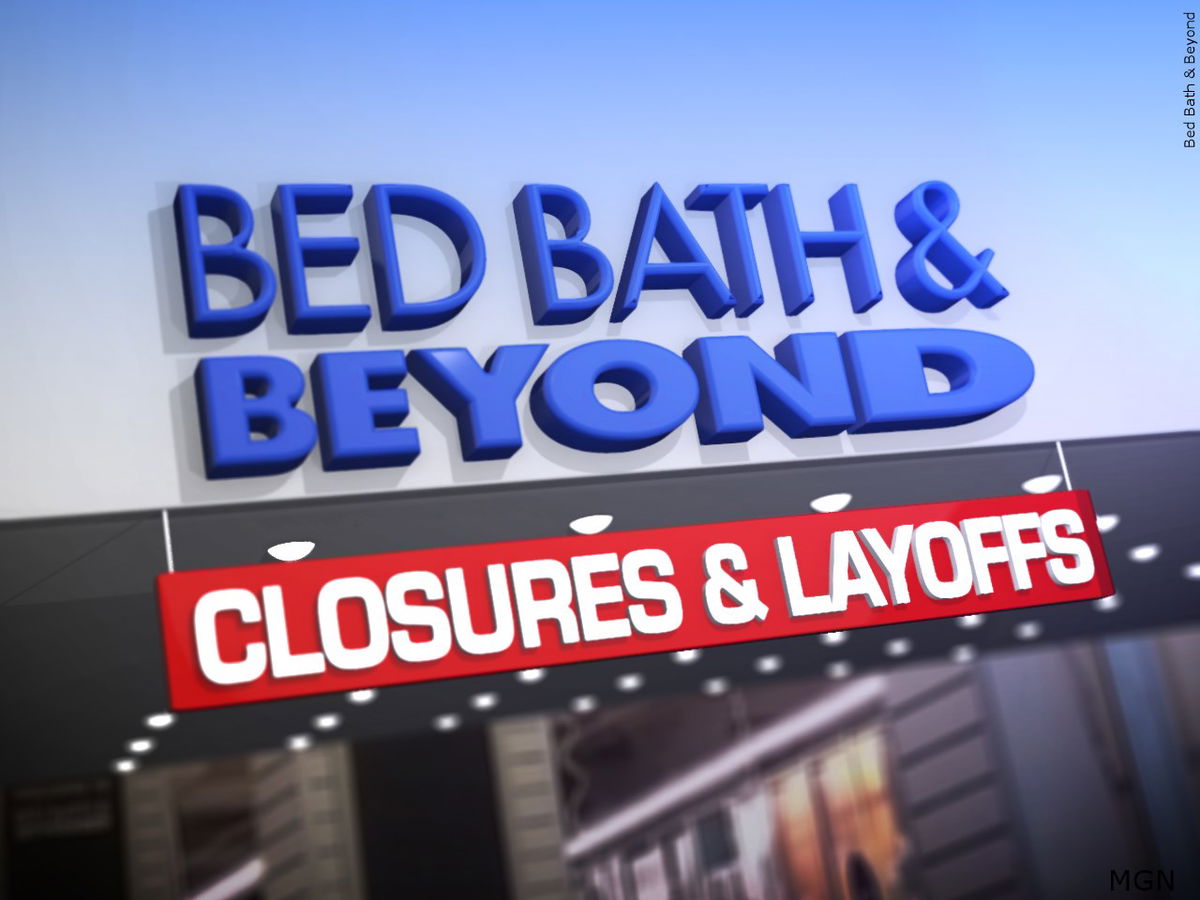 Bed bath & beyond to close 150 stores, 20 percent layoffs KYMA